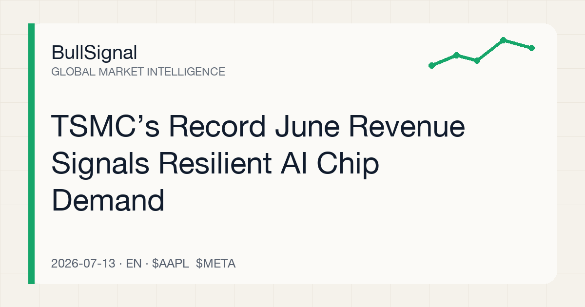 TSMC’s Record June Revenue Signals Resilient AI Chip Demand
