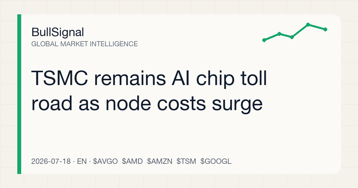TSMC remains AI chip toll road as node costs surge