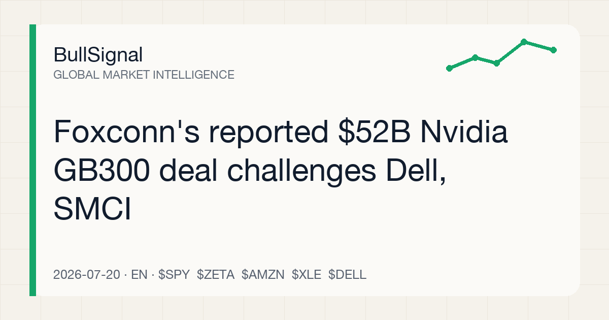 Foxconn's reported $52B Nvidia GB300 deal challenges Dell, SMCI